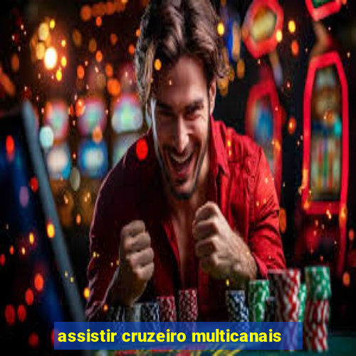 assistir cruzeiro multicanais